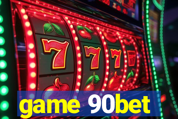 game 90bet